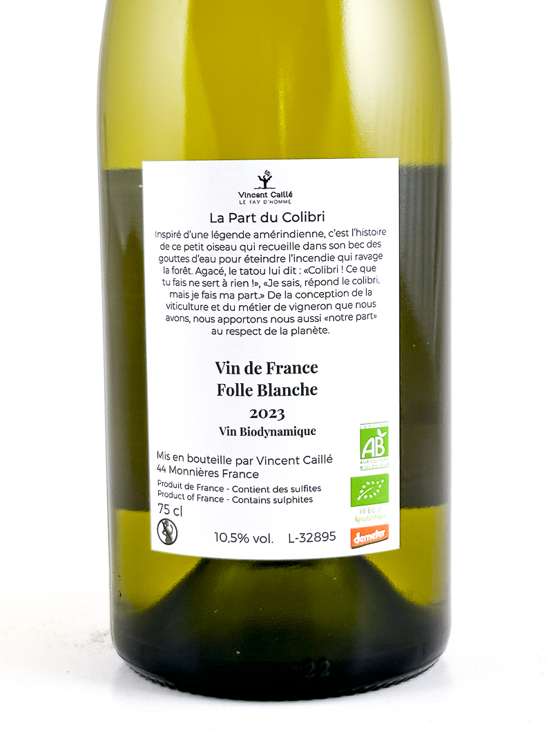 Vin de France Le fayt d'homme, Vincent caille La part du Colibri, Folle blanche, BIO, Biodynamie 2023 75 cl Blanc